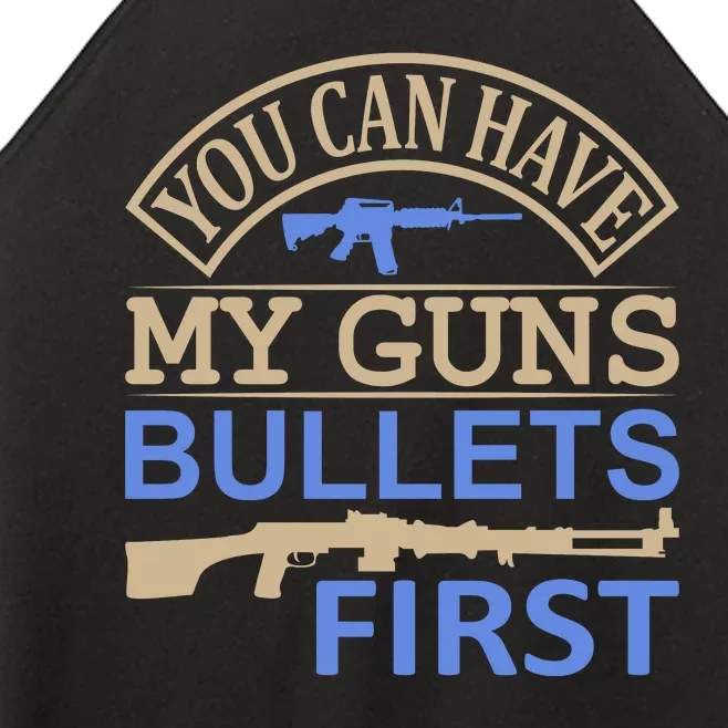 You Can Have My Guns Bullets First Women’s Perfect Tri Rocker Tank