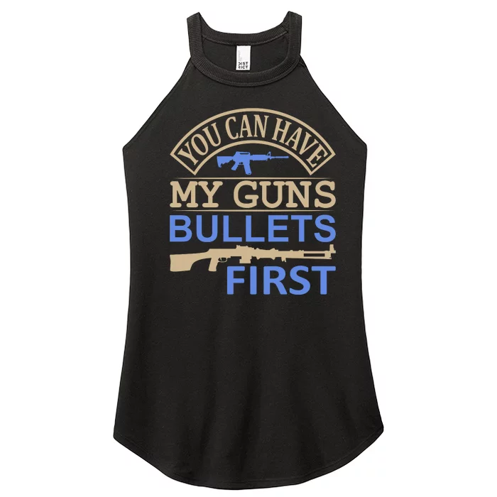 You Can Have My Guns Bullets First Women’s Perfect Tri Rocker Tank