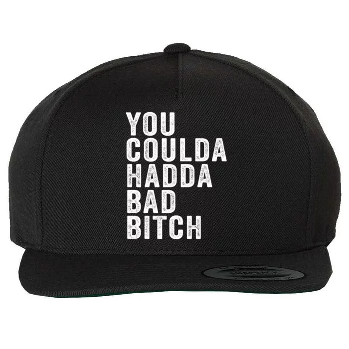 You Coulda Had A Bad Bitch Funny Trendy Quote Saying Meme Cute Gift Wool Snapback Cap