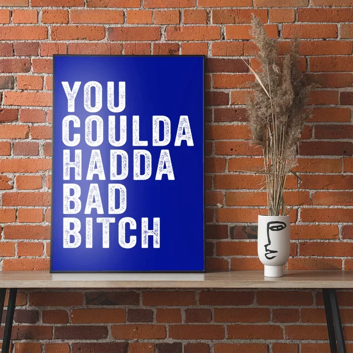 You Coulda Had A Bad Bitch Funny Trendy Quote Saying Meme Cute Gift Poster