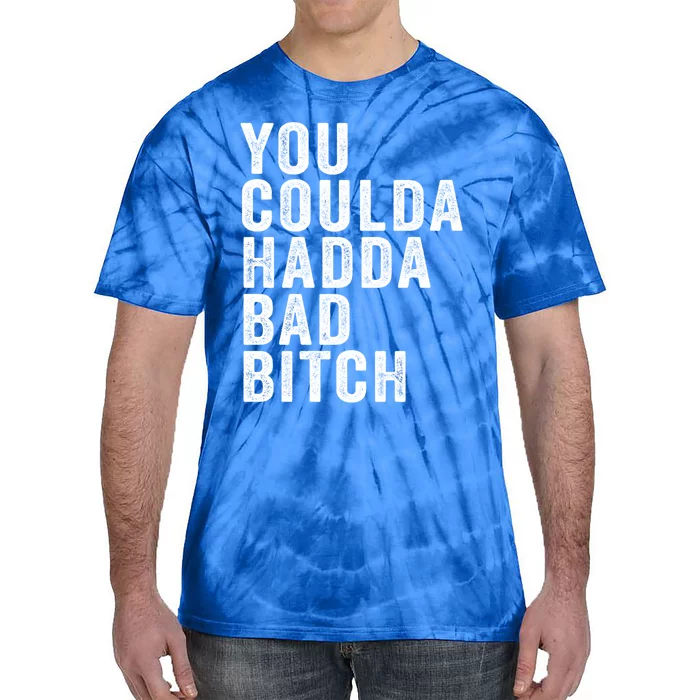 You Coulda Had A Bad Bitch Funny Trendy Quote Saying Meme Cute Gift Tie-Dye T-Shirt