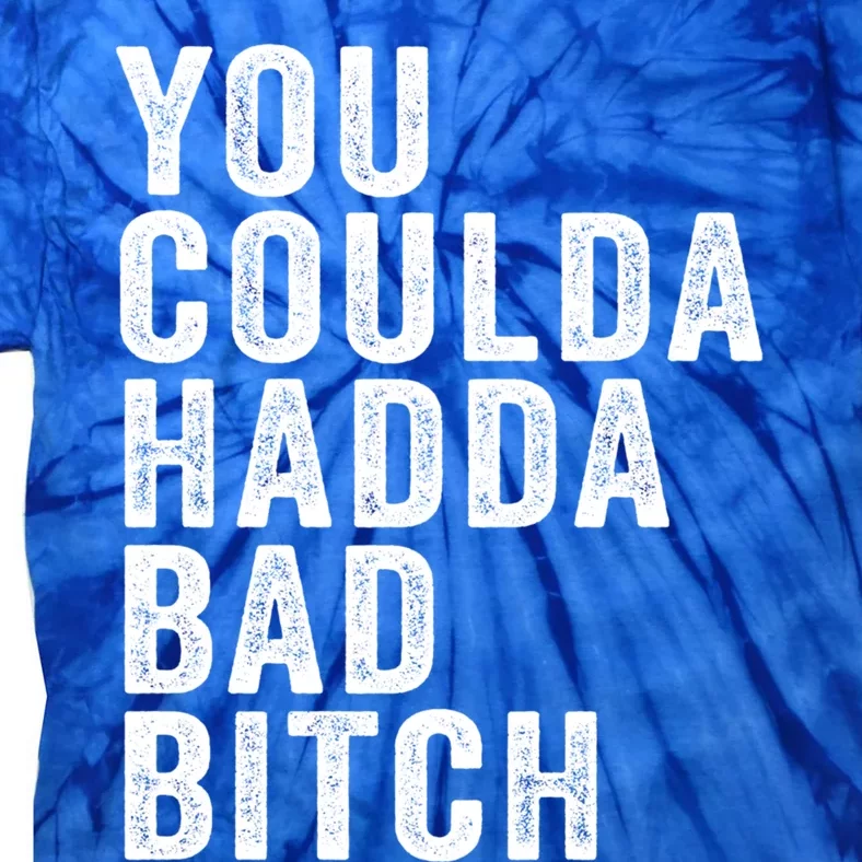 You Coulda Had A Bad Bitch Funny Trendy Quote Saying Meme Cute Gift Tie-Dye T-Shirt