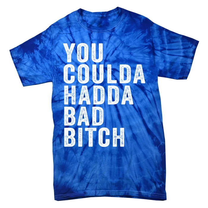 You Coulda Had A Bad Bitch Funny Trendy Quote Saying Meme Cute Gift Tie-Dye T-Shirt