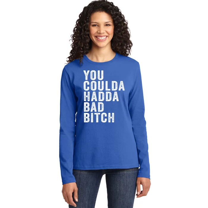 You Coulda Had A Bad Bitch Funny Trendy Quote Saying Meme Cute Gift Ladies Long Sleeve Shirt