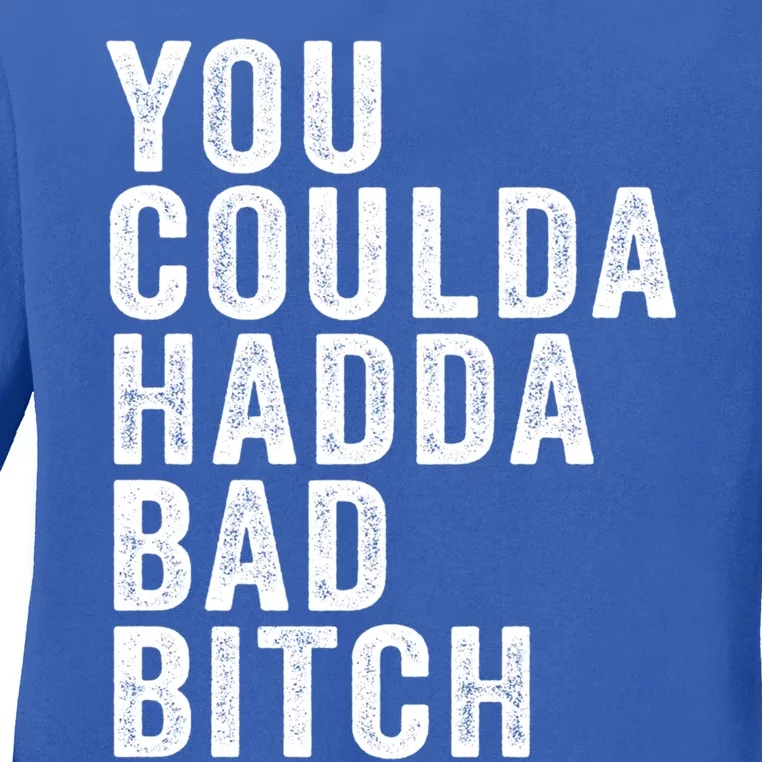 You Coulda Had A Bad Bitch Funny Trendy Quote Saying Meme Cute Gift Ladies Long Sleeve Shirt