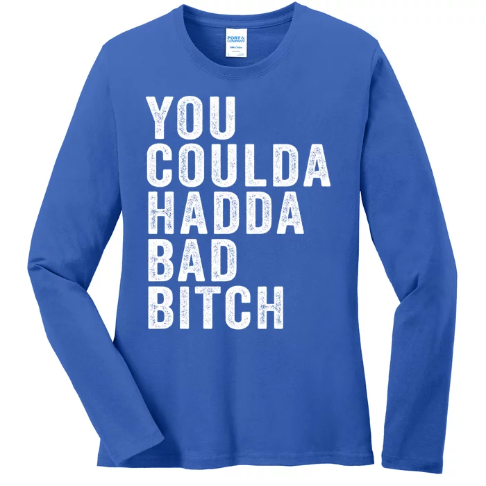 You Coulda Had A Bad Bitch Funny Trendy Quote Saying Meme Cute Gift Ladies Long Sleeve Shirt