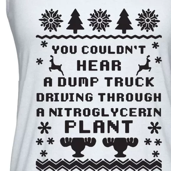 You Couldnt Hear A Dump Truck Ugly Christmas Ladies Essential Flowy Tank