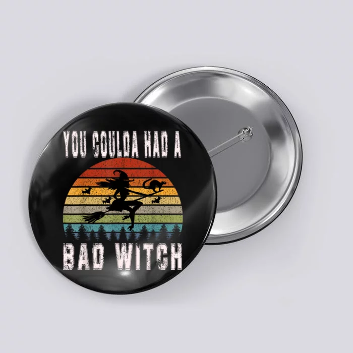 You Coulda Had A Bad Witch Funny Halloween Button