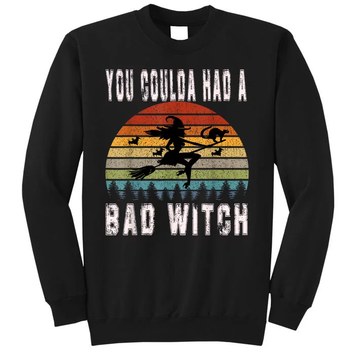 You Coulda Had A Bad Witch Funny Halloween Tall Sweatshirt