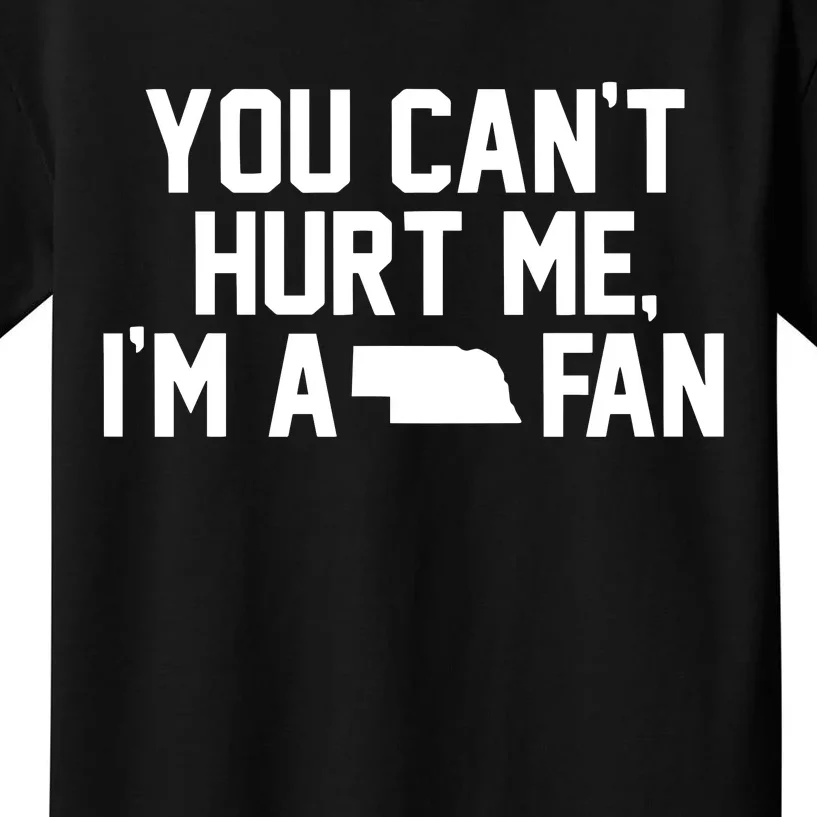 You CanT Hurt Me IM A Fan Kids T-Shirt