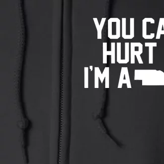 You CanT Hurt Me IM A Fan Full Zip Hoodie