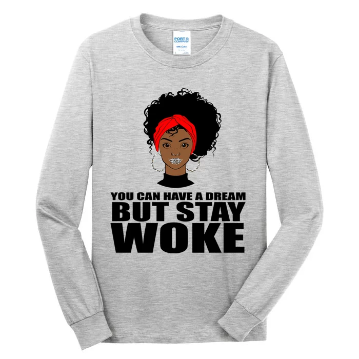 You Can Have A Dream But Stay Woke Afro Hair Gift Tall Long Sleeve T-Shirt