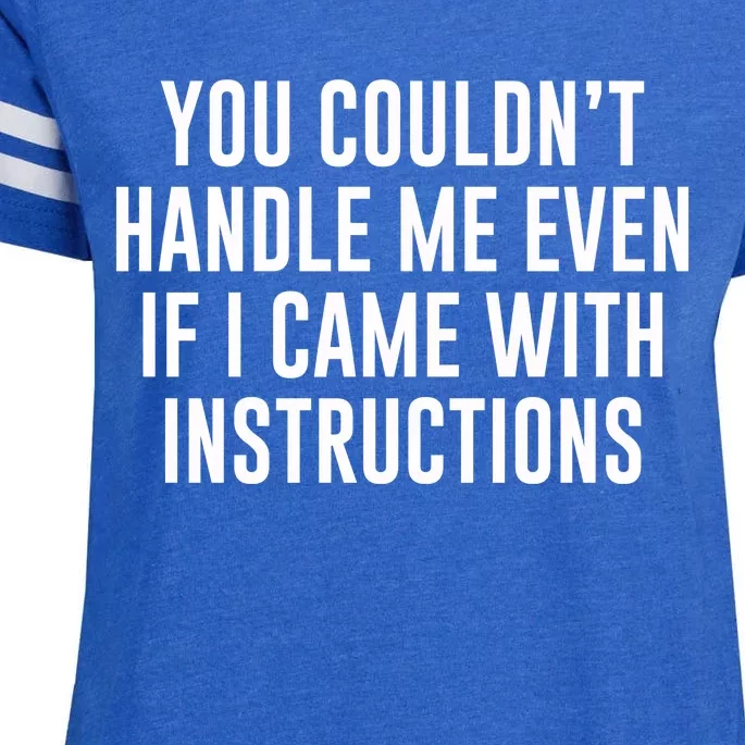 You Couldn't Handle Me Even If I Came With Instructions Enza Ladies Jersey Football T-Shirt