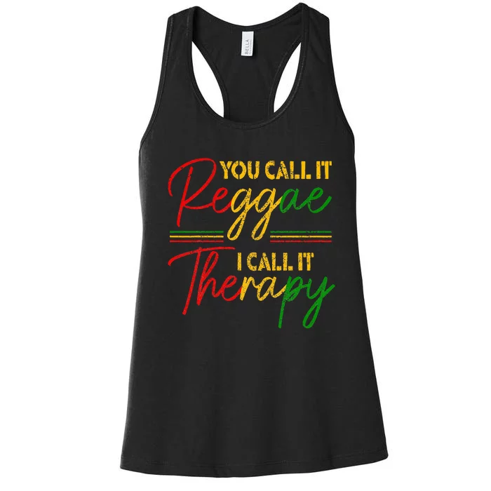 You Call It Reggae I Call It Therapy Rasta Rastafari Jamaica Women's Racerback Tank