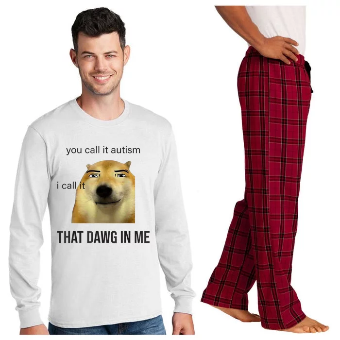 You Call It Autism I Call It That Dawg In Me Long Sleeve Pajama Set