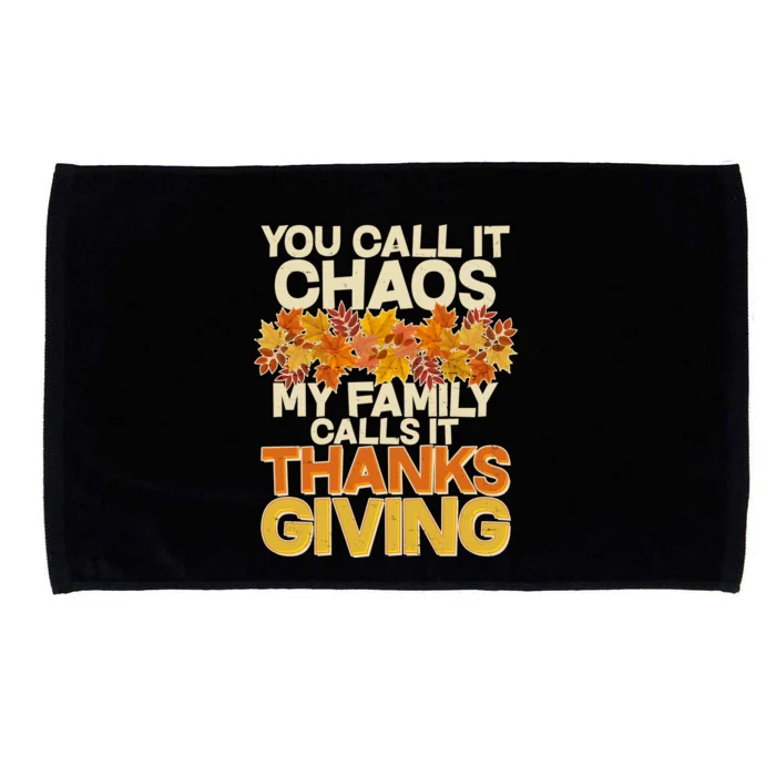 You Call It Chaos My Family Calls It Thanksgiving Microfiber Hand Towel