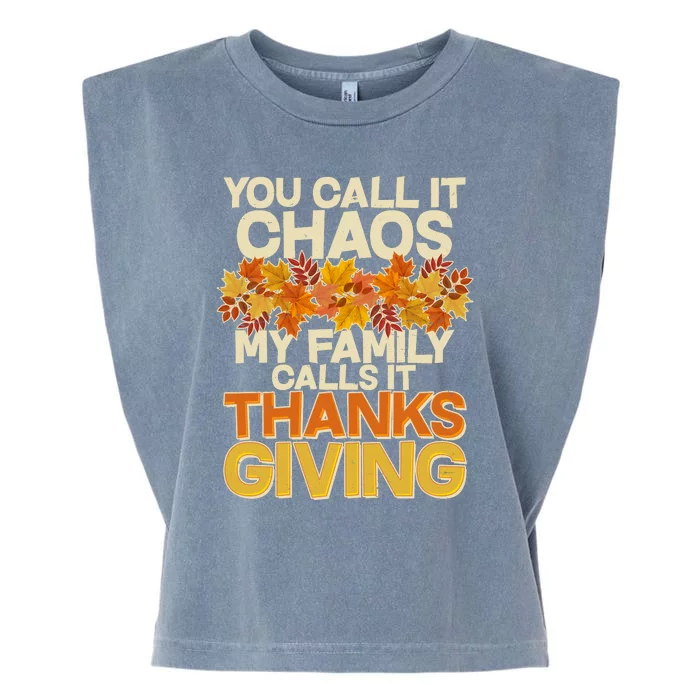 You Call It Chaos My Family Calls It Thanksgiving Garment-Dyed Women's Muscle Tee