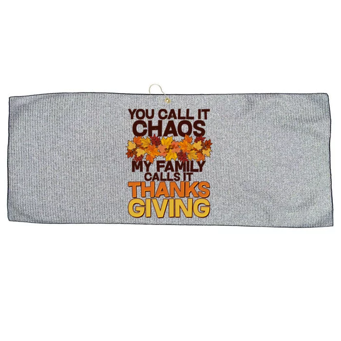 You Call It Chaos My Family Calls It Thanksgiving Large Microfiber Waffle Golf Towel