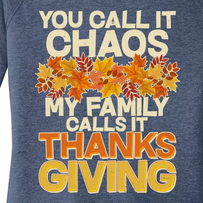 You Call It Chaos My Family Calls It Thanksgiving Women's Perfect Tri Tunic Long Sleeve Shirt