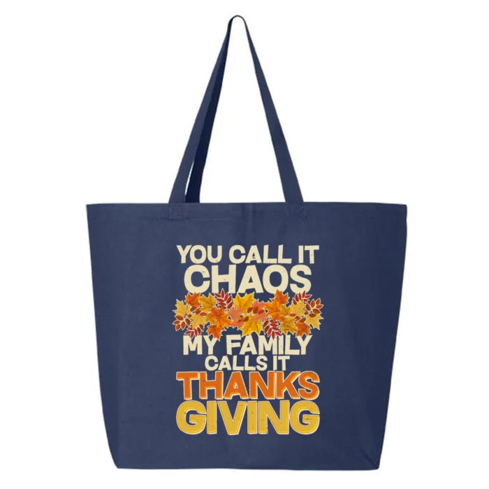 You Call It Chaos My Family Calls It Thanksgiving 25L Jumbo Tote