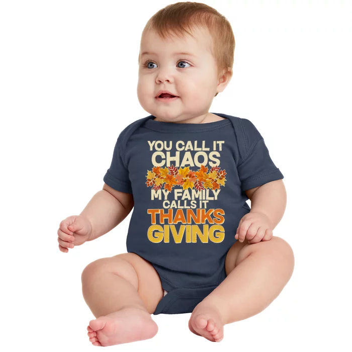 You Call It Chaos My Family Calls It Thanksgiving Baby Bodysuit