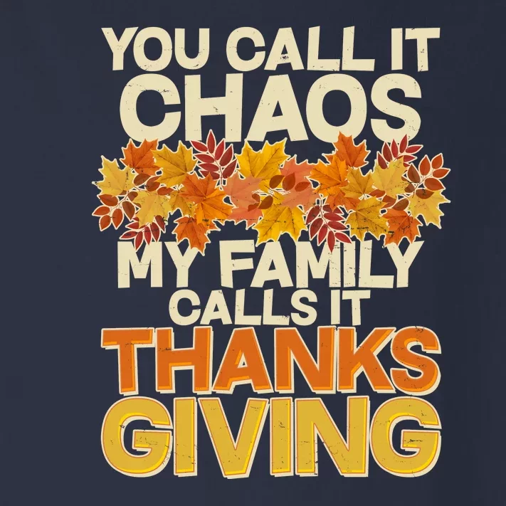 You Call It Chaos My Family Calls It Thanksgiving Toddler Long Sleeve Shirt