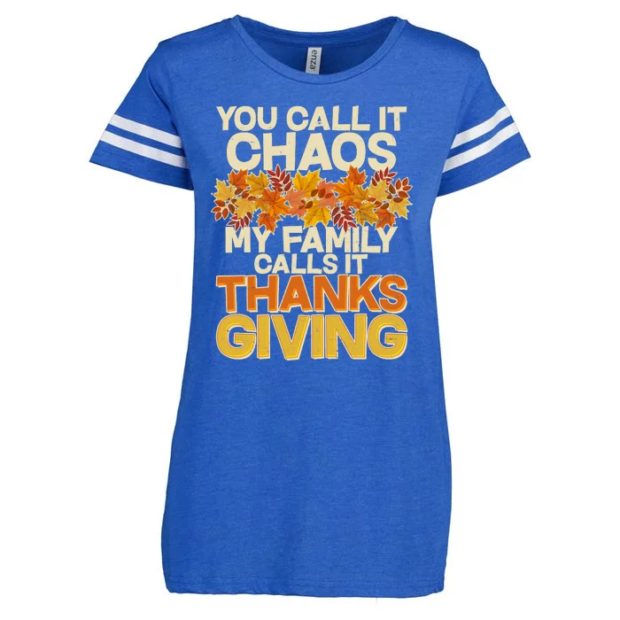 You Call It Chaos My Family Calls It Thanksgiving Enza Ladies Jersey Football T-Shirt