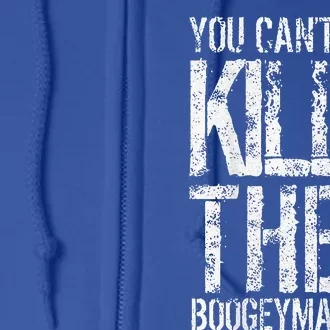 You Cant Kill The Boogeyman Full Zip Hoodie