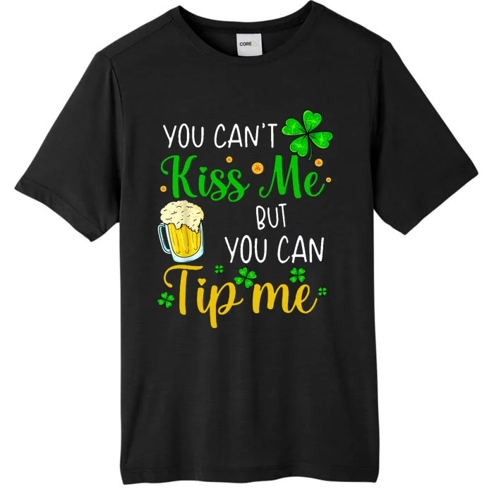 You Can't Kiss Me But You Can Tip Me St Patrick's Day ChromaSoft Performance T-Shirt