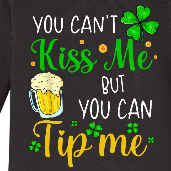 You Can't Kiss Me But You Can Tip Me St Patrick's Day Baby Long Sleeve Bodysuit