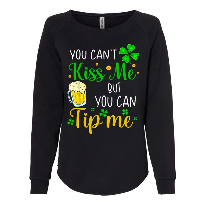 You Can't Kiss Me But You Can Tip Me St Patrick's Day Womens California Wash Sweatshirt