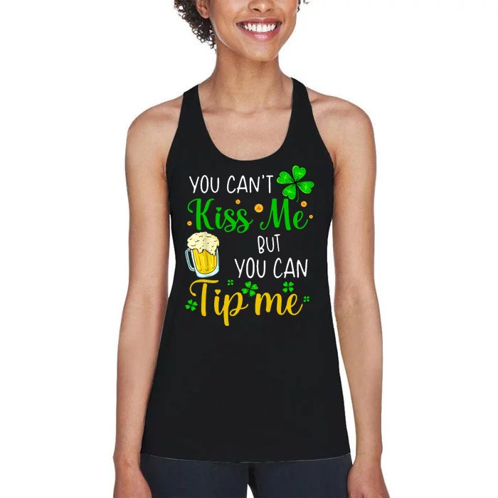 You Can't Kiss Me But You Can Tip Me St Patrick's Day Women's Racerback Tank