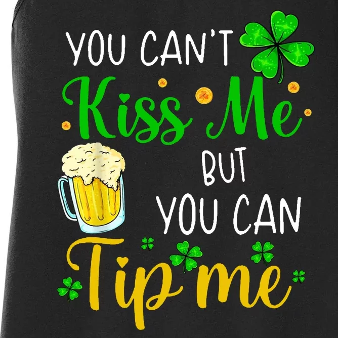 You Can't Kiss Me But You Can Tip Me St Patrick's Day Women's Racerback Tank