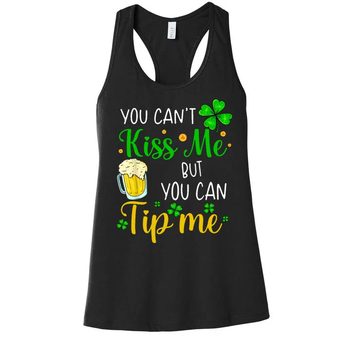 You Can't Kiss Me But You Can Tip Me St Patrick's Day Women's Racerback Tank