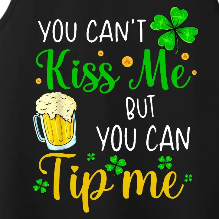 You Can't Kiss Me But You Can Tip Me St Patrick's Day Performance Tank