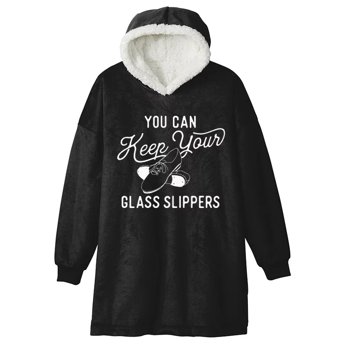 You Can Keep Your Glass Slippers Tap Dancing Tap Dancer Hooded Wearable Blanket