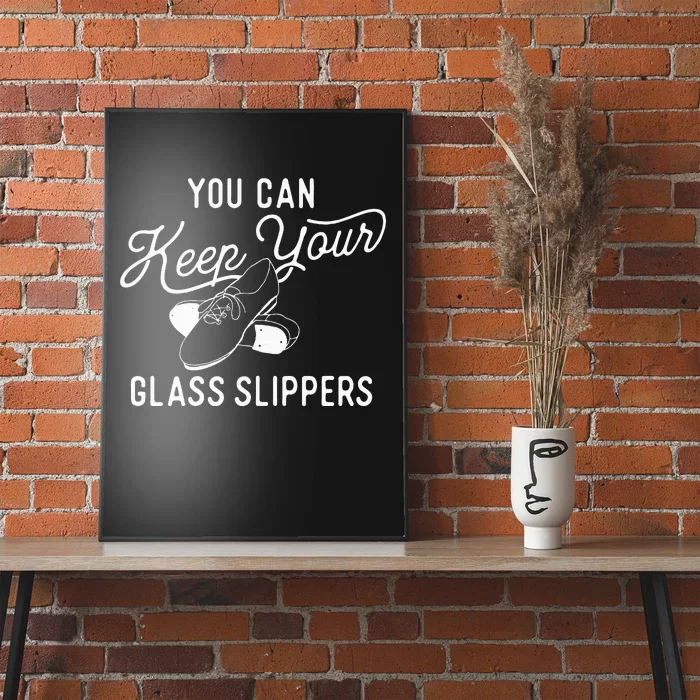 You Can Keep Your Glass Slippers Tap Dancing Tap Dancer Poster