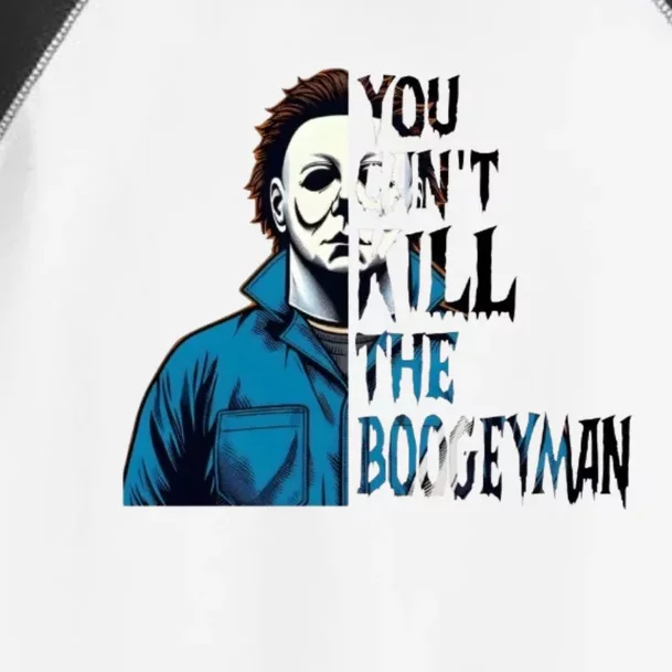 You Cant Kill The Boogeyman Movie Killers Horror Myers Halloween Toddler Fine Jersey T-Shirt