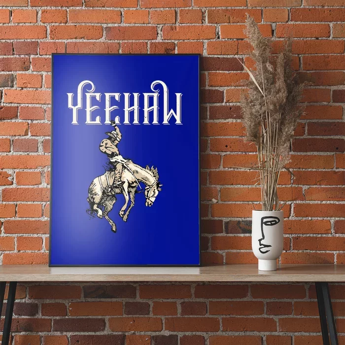 Yeehaw Cowboy Lover Rodeo Western Horse Rider Poster