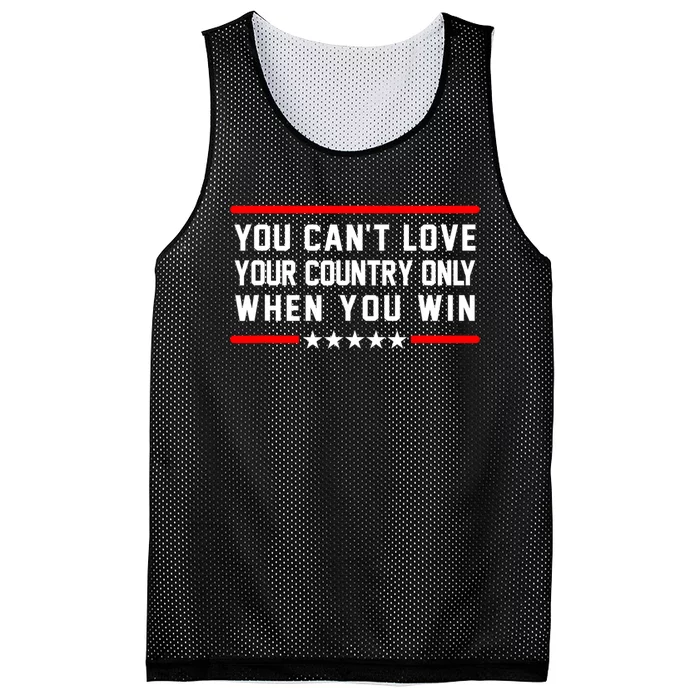 You CanT Love Your Country Only When You Win Mesh Reversible Basketball Jersey Tank