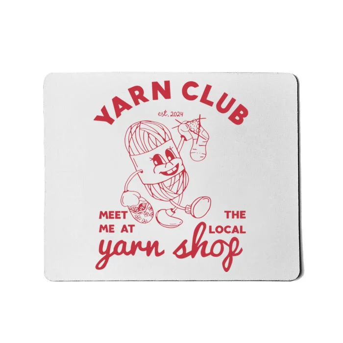 Yarn Club Meet Me At The Local Yarn Mousepad