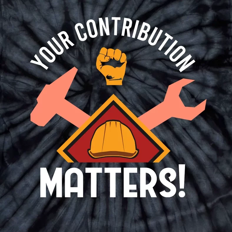 Your Contribution Matters Tie-Dye T-Shirt