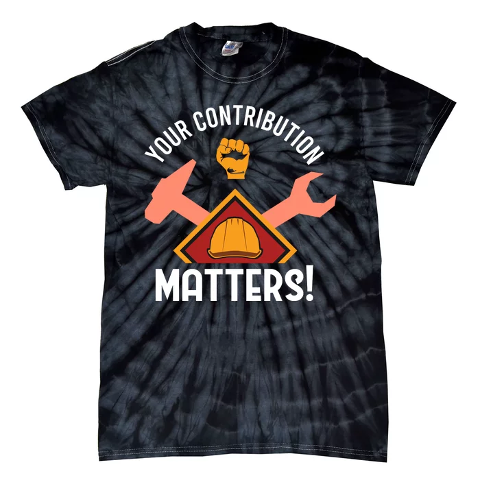 Your Contribution Matters Tie-Dye T-Shirt