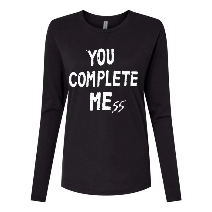 You Complete Mess Womens Cotton Relaxed Long Sleeve T-Shirt