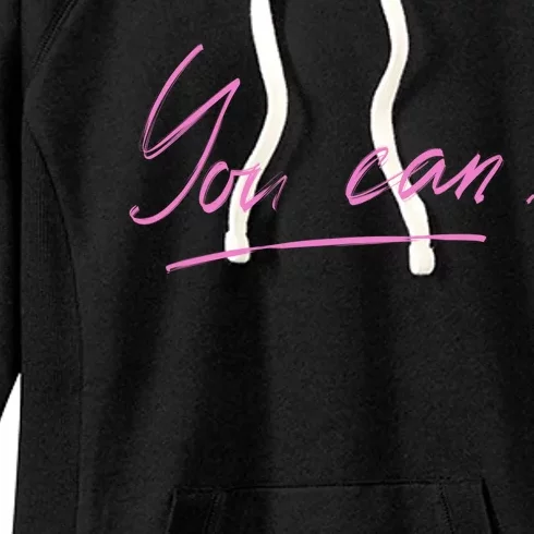 You Can Motivational Quote Women's Fleece Hoodie