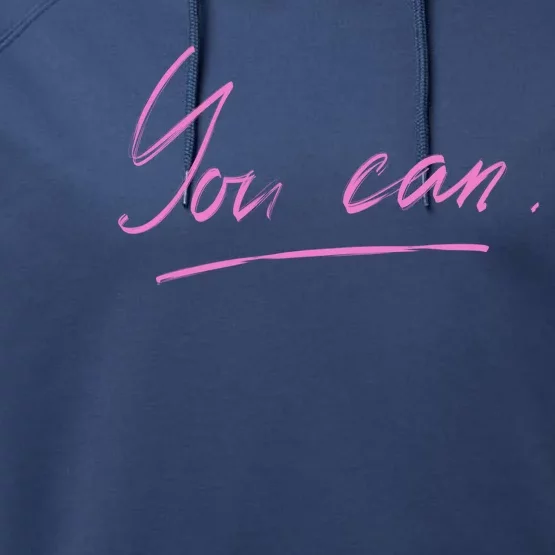 You Can Motivational Quote Performance Fleece Hoodie