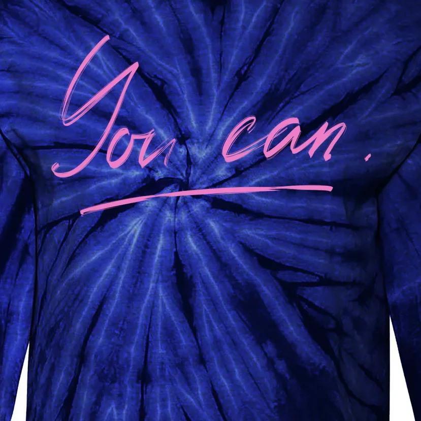 You Can Motivational Quote Tie-Dye Long Sleeve Shirt