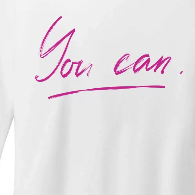 You Can Motivational Quote Womens CVC Long Sleeve Shirt