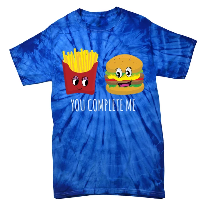 You Complete Me Funny Burger And Fries Valentines Day Cute Gift Tie-Dye T-Shirt