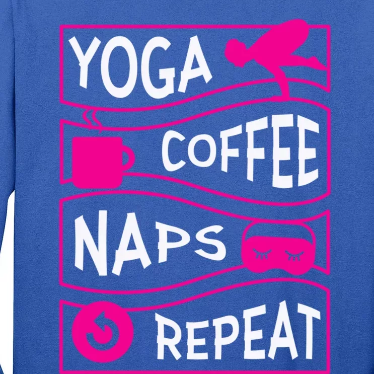 Yoga Coffee Naps Repeat Gift Tall Long Sleeve T-Shirt